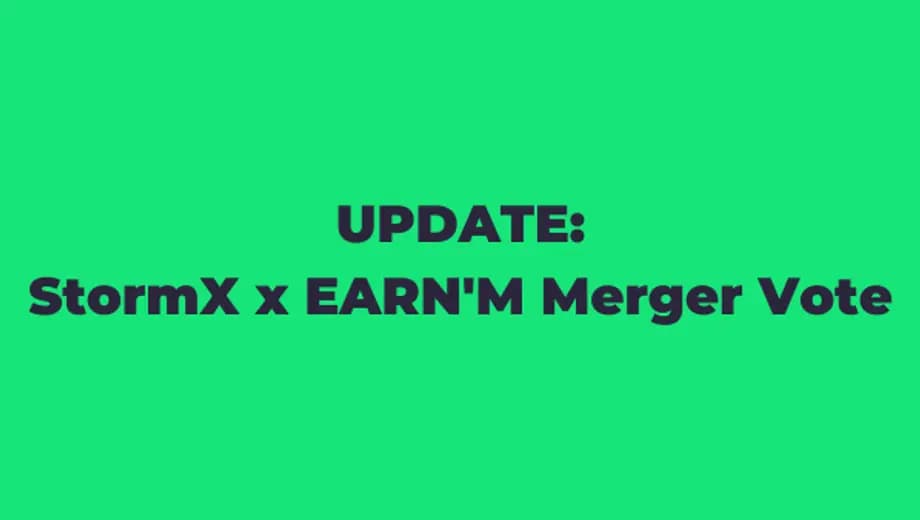 StormX x EARN'M Merger Vote Update