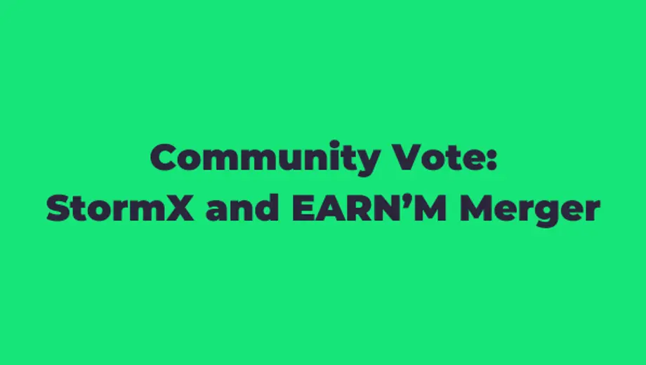 StormX Community: Vote on the Future of the EARN'M Merger
