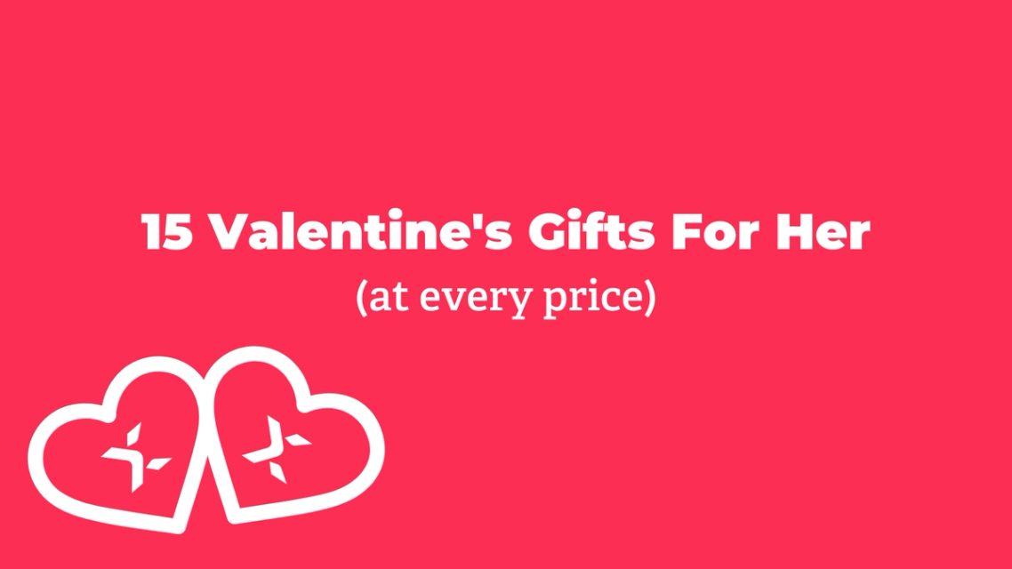 15 Valentine Gifts For Her At Every Price